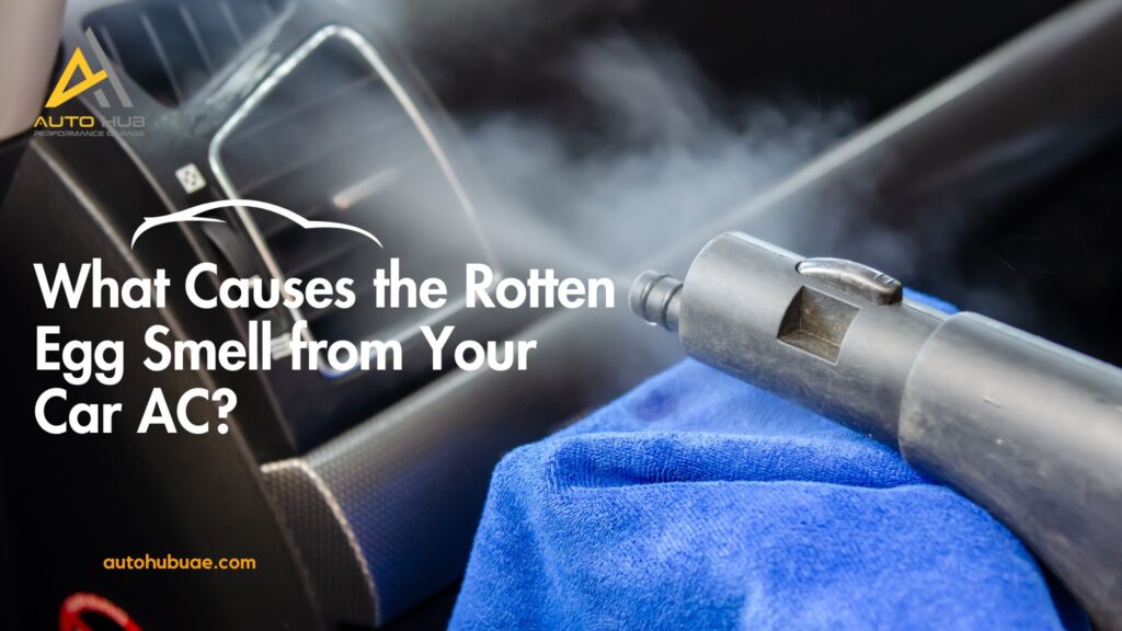 What Causes the Rotten Egg Smell from Your Car AC?